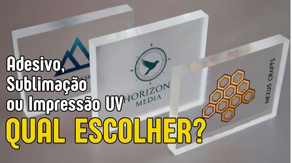 Adesivar, Sublimar ou UV Direta? Guia Completo para Personalização de Acrílico e MDF